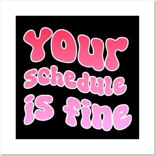 Your Schedule Is Fine - School Counselor First Day Of School Posters and Art